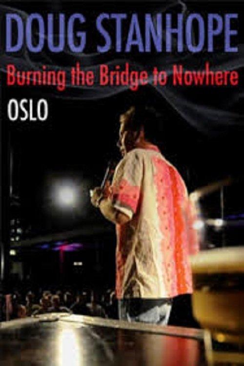 Doug Stanhope: Oslo - Burning the Bridge to Nowhere 2011 official movie poster