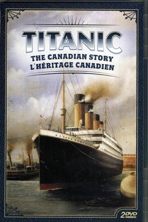 Titanic: The Canadian Story 2012 official movie poster