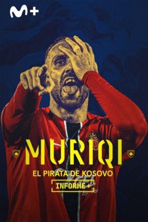 Informe Plus+. Muriqi, el pirata de Kosovo 2026 official movie poster