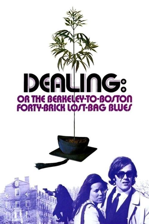 Dealing: Or the Berkeley-to-Boston Forty-Brick Lost-Bag Blues 1972 official movie poster