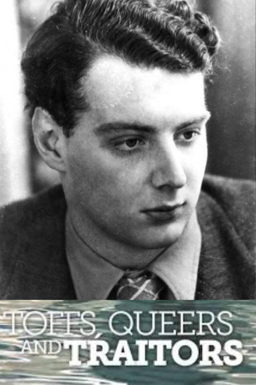 Toffs, Queers and Traitors: The Extraordinary Life of Guy Burgess 2017 official movie poster