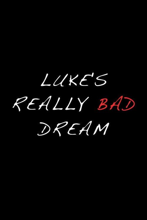 Luke's Really Bad Dream 2016 official movie poster