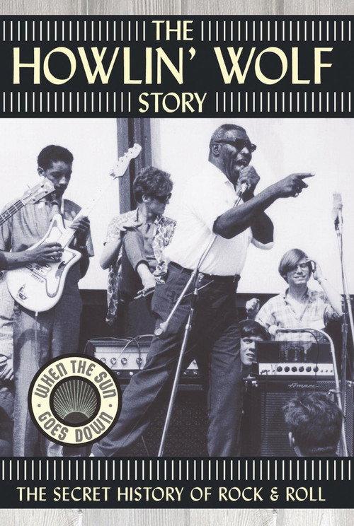 The Howlin' Wolf Story: The Secret History of Rock & Roll 2003 official movie poster