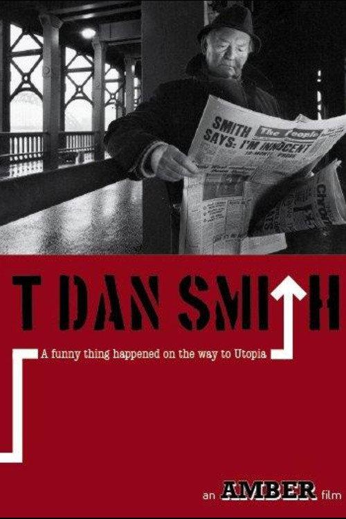 T. Dan Smith: A Funny Thing Happened on the Way to Utopia 1987 official movie poster