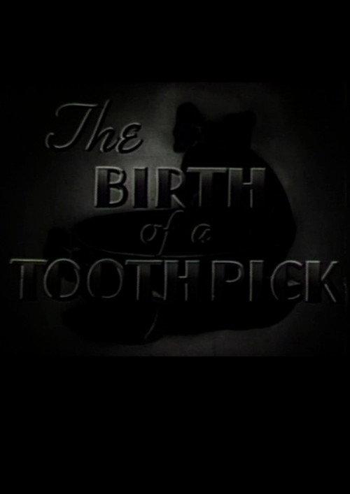 The Birth of a Toothpick 1939 official movie poster