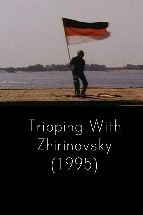 Tripping with Zhirinovsky 1995 official movie poster
