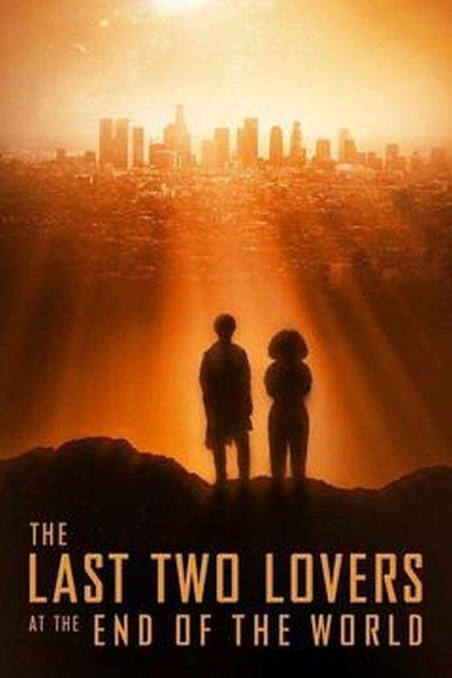The Last Two Lovers at the End of the World 2017 official movie poster