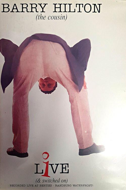 Barry Hilton (the cousin): Live (& switched on) 1999 official movie poster