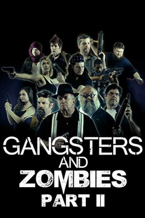 Gangsters & Zombies: Part II 2017 official movie poster