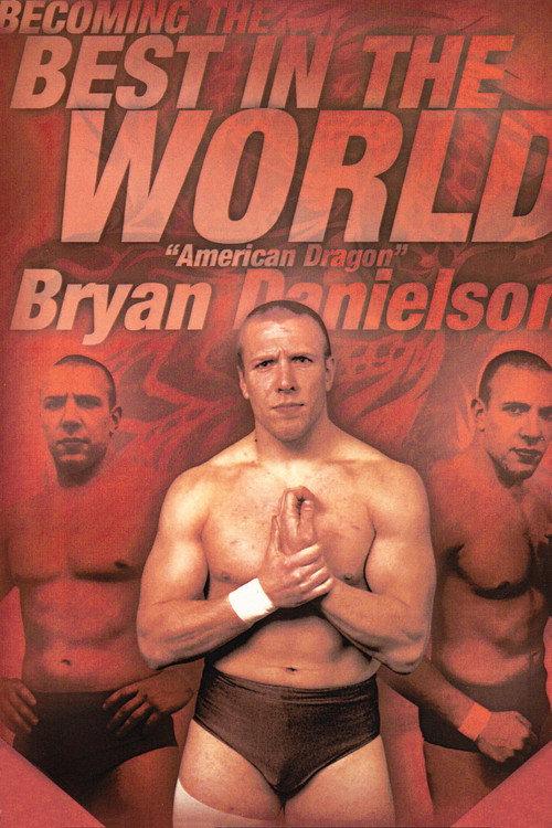 Becoming the Best in the World: Bryan Danielson 2013 official movie poster