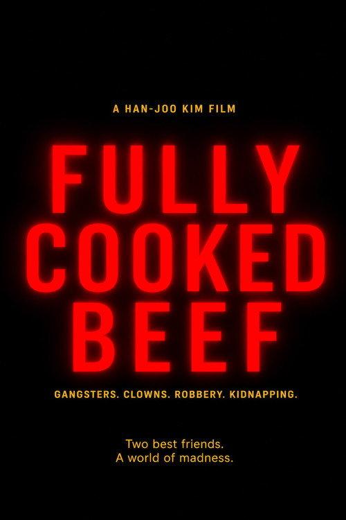 Fully Cooked Beef  official movie poster