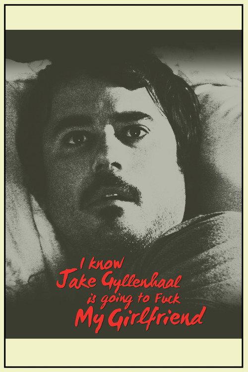 I Know Jake Gyllenhaal Is Going to Fuck My Girlfriend 2016 official movie poster