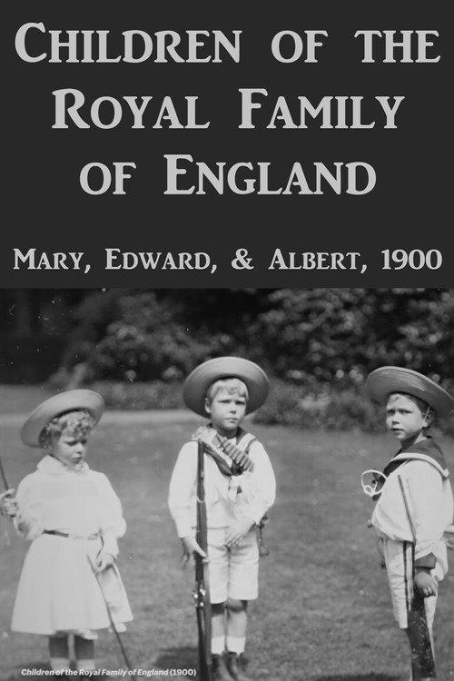 Children of the Royal Family of England 1900 official movie poster