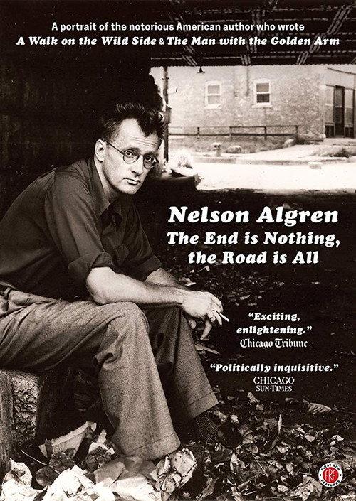 Nelson Algren: The End Is Nothing, the Road Is All... 2015 official movie poster