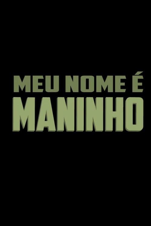Meu Nome é Maninho 2014 official movie poster