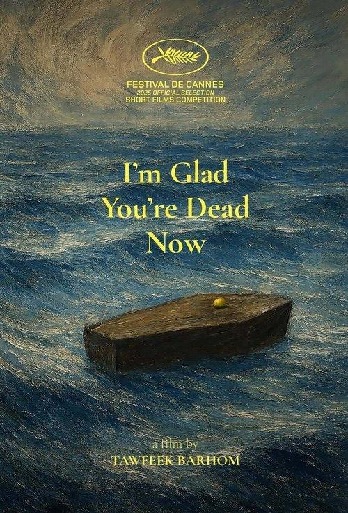 I’m Glad You’re Dead Now 2025 official movie poster