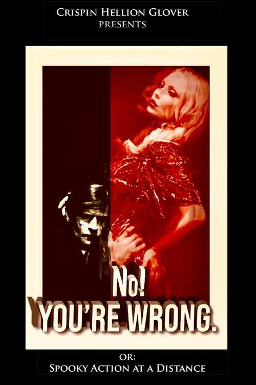 No! YOU'RE WRONG. or: Spooky Action at a Distance 2025 official movie poster
