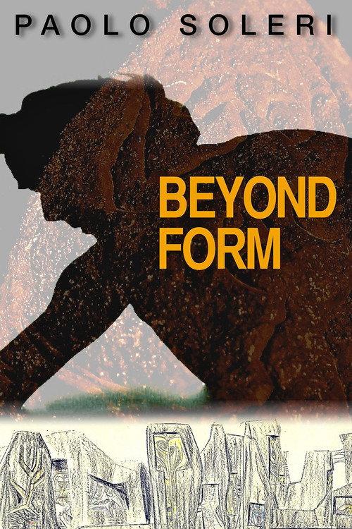 Paolo Soleri: Beyond Form 2013 official movie poster