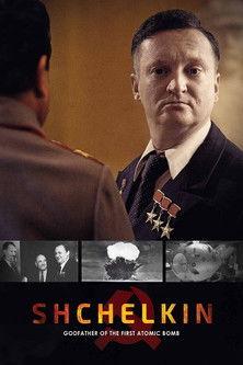 Shchelkin: Godfather of the First Atomic Bomb 2019 official movie poster