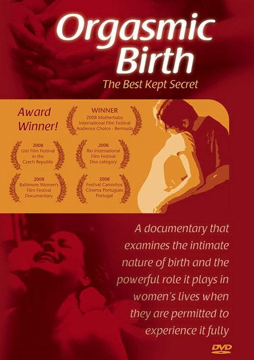 Orgasmic Birth: The Best-Kept Secret 2008 official movie poster