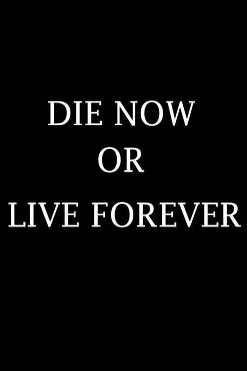 Die Now or Live Forever 2009 official movie poster