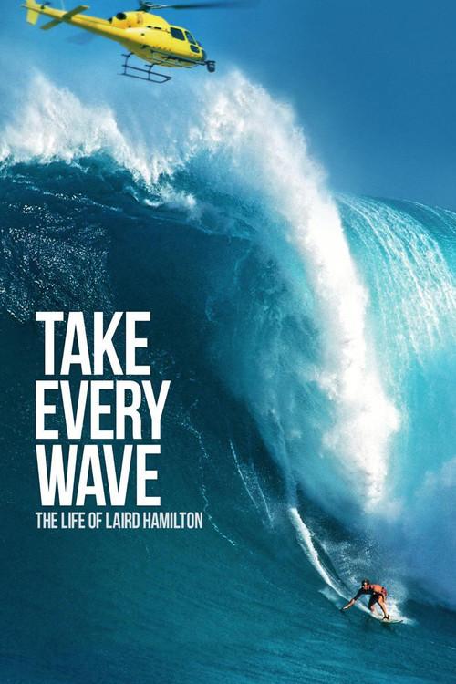 Take Every Wave: The Life of Laird Hamilton 2017 official movie poster