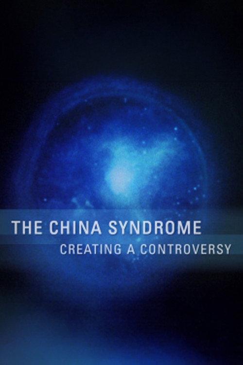 The China Syndrome: Creating a Controversy 2004 official movie poster
