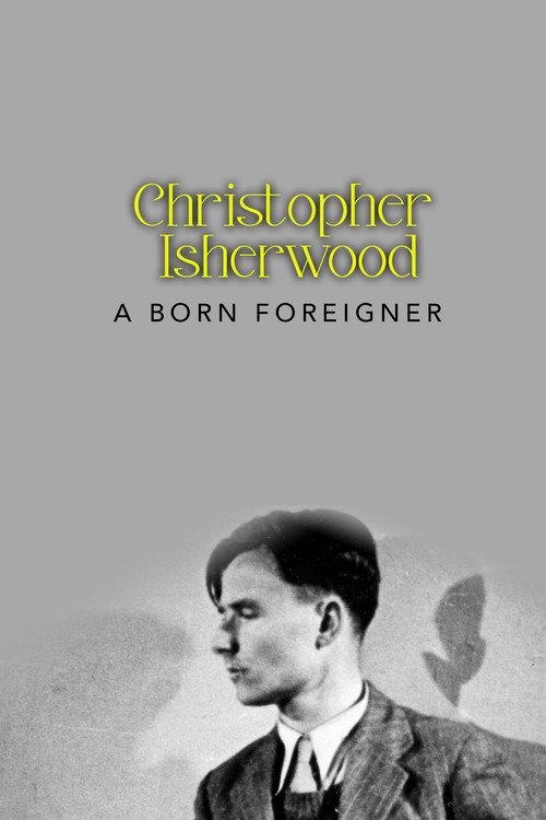 Christopher Isherwood: A Born Foreigner 1969 official movie poster