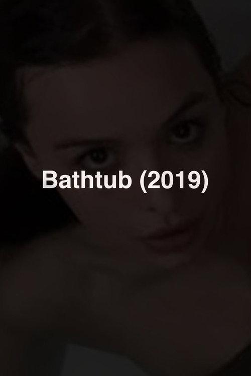 Bathtub 2019 official movie poster