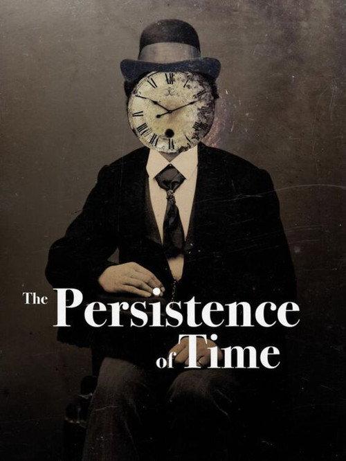 The Persistence of Time 2022 official movie poster