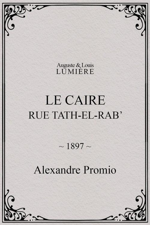 Le Caire, rue Tath-el-Rab’ 1897 official movie poster
