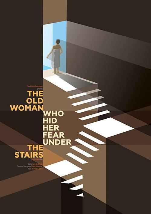 The Old Woman Who Hid Her Fear Under the Stairs 2018 official movie poster