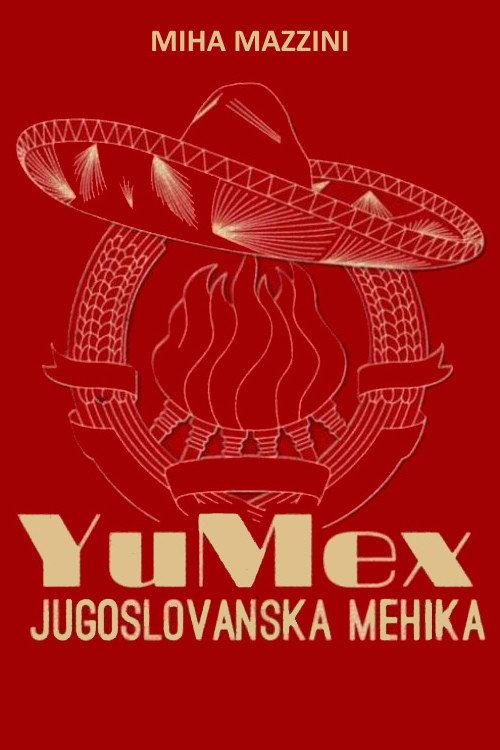YuMex - Yugoslav Mexico 2013 official movie poster