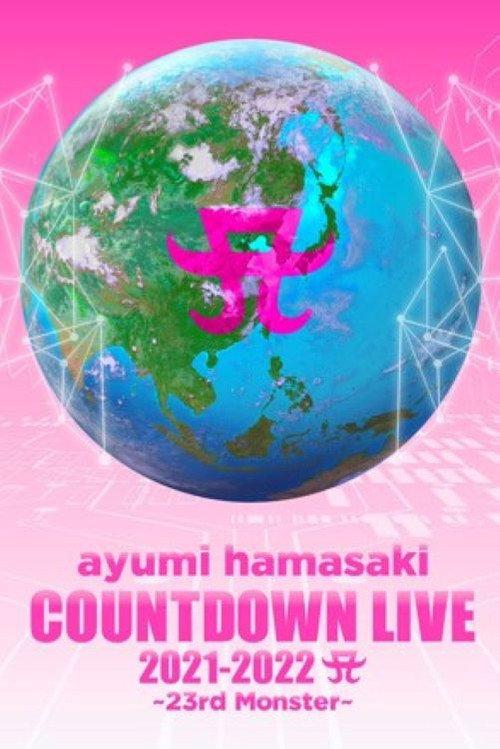 ayumi hamasaki COUNTDOWN LIVE 2021-2022 A ~23rd Monster~ 2022 official movie poster
