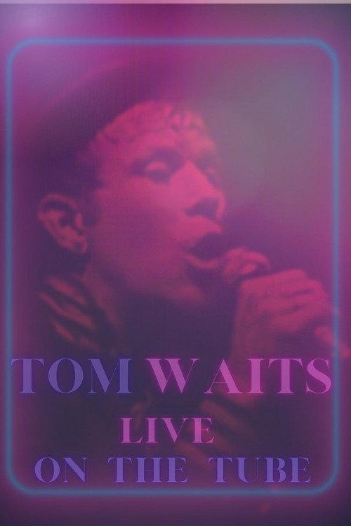 Tom Waits - Live On The Tube 1985 official movie poster