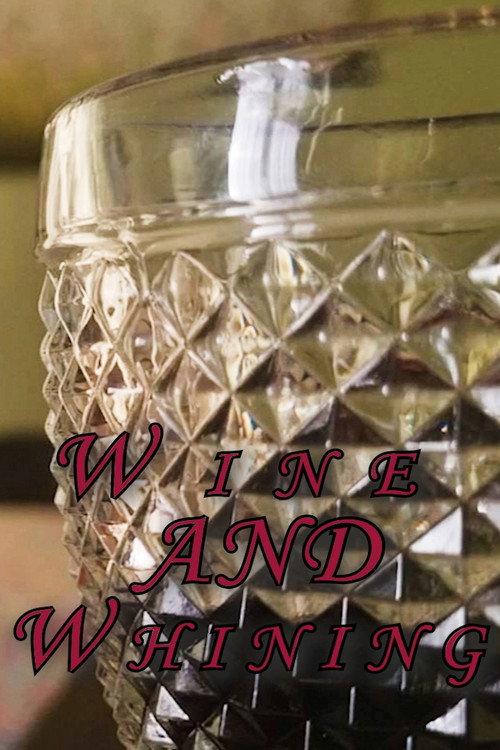 Wine and Whining 2025 official movie poster