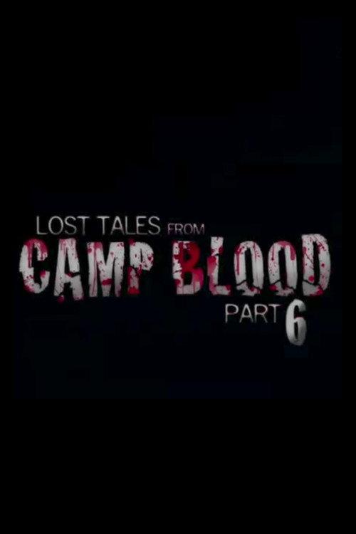 Lost Tales from Camp Blood - Part 6 2009 official movie poster