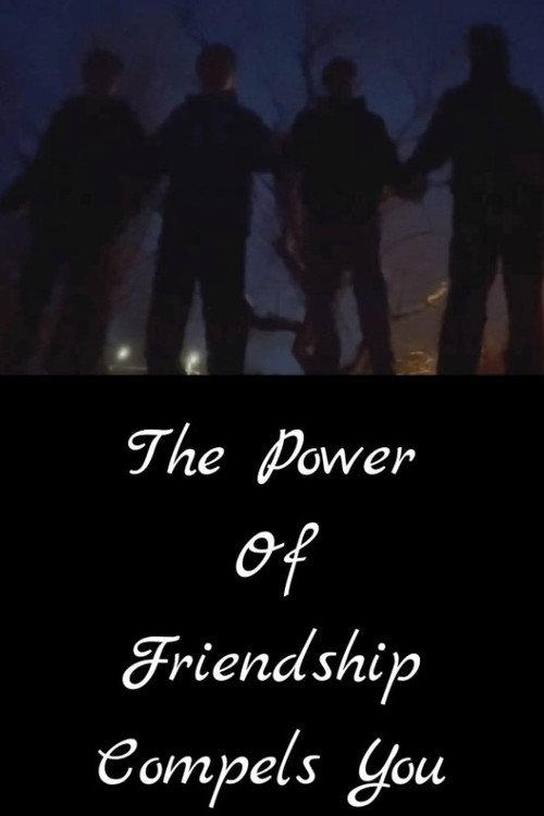 The Power of Friendship Compels You 2023 official movie poster