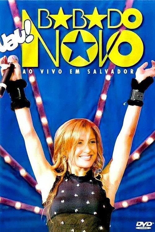 Uau! Ao Vivo Em Salvador 2004 official movie poster