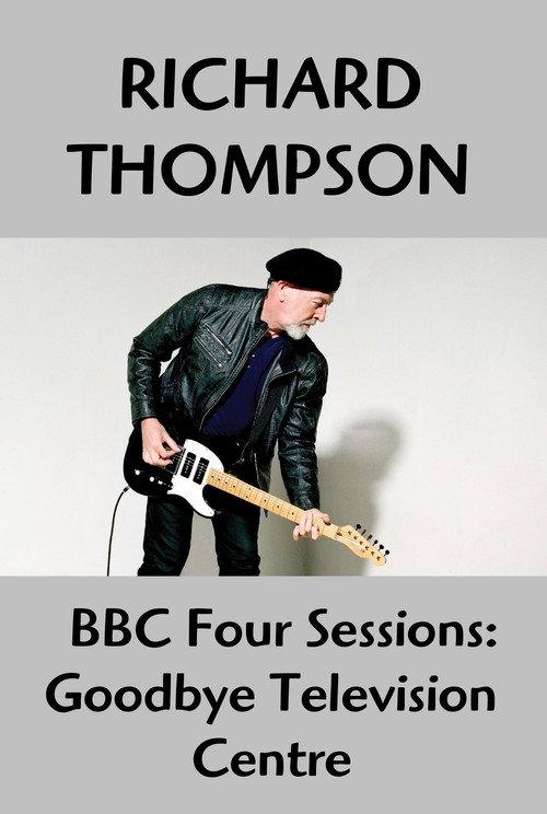 Richard Thompson: Goodbye Television Centre 2013 official movie poster