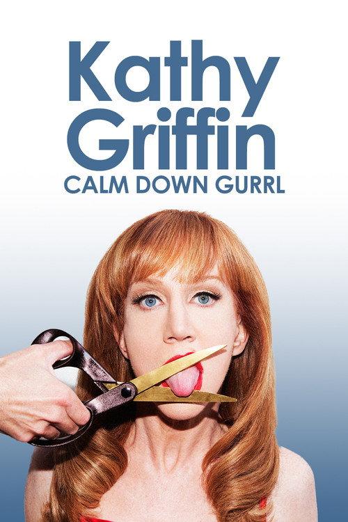 Kathy Griffin: Calm Down Gurrl 2013 official movie poster