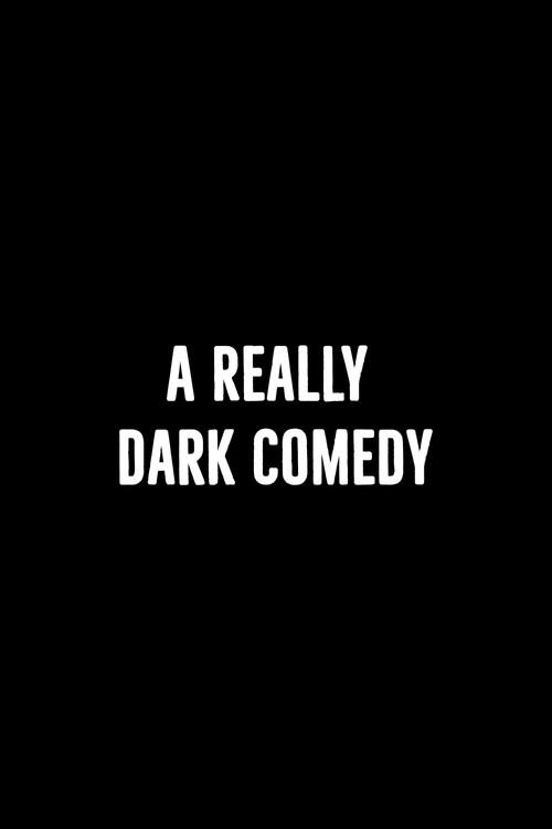 A Really Dark Comedy 2021 official movie poster