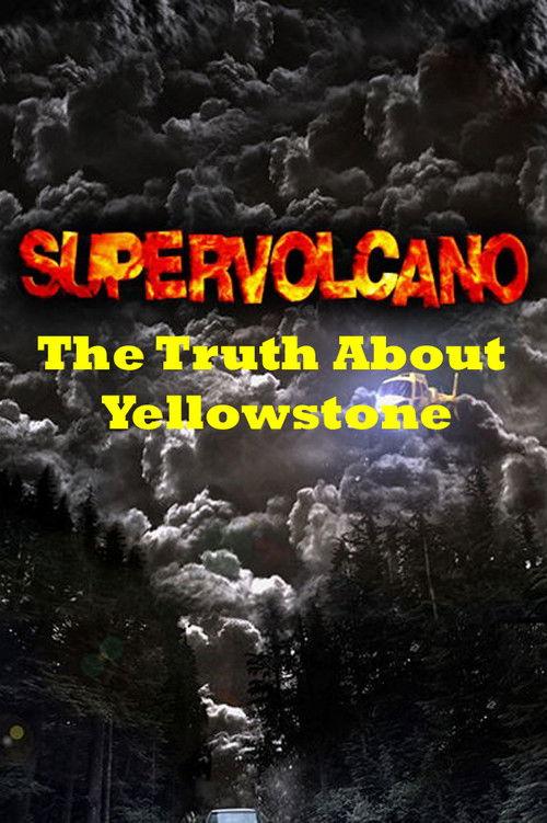 Supervolcano: The Truth About Yellowstone 2005 official movie poster