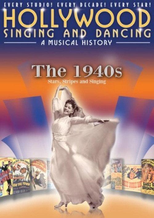 Hollywood Singing and Dancing: A Musical History - The 1940s: Stars, Stripes and Singing 2009 official movie poster
