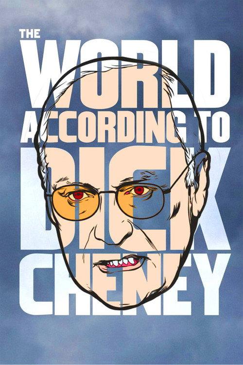 The World According to Dick Cheney 2013 official movie poster