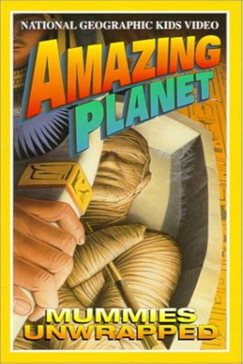 Amazing Planet: Mummies Unwrapped 1998 official movie poster