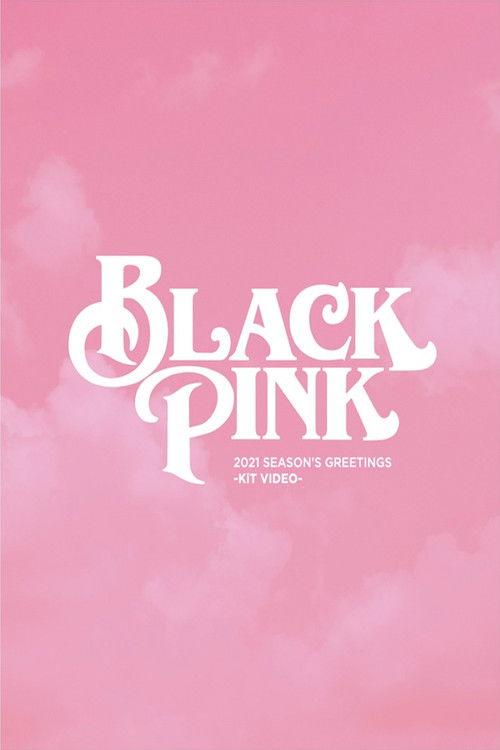 BLACKPINK 2021 Season's Greetings 2020 official movie poster