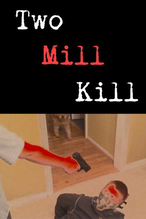 Two Mill Kill 2015 official movie poster