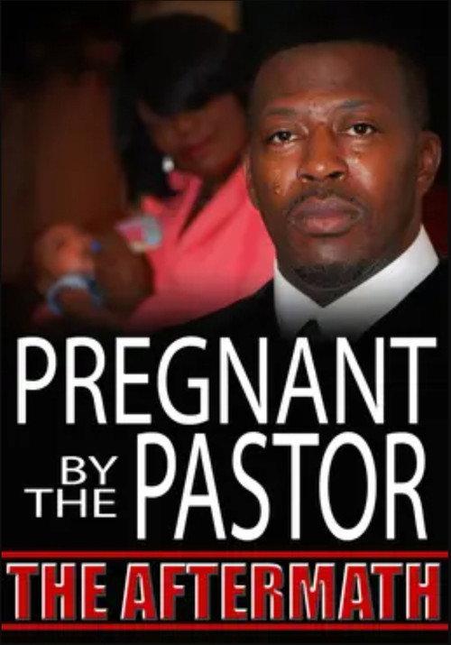 Pregnant by the Pastor: The Aftermath 2011 official movie poster