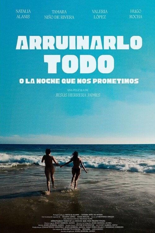 Arruinarlo todo (o la noche que nos prometimos) 2025 official movie poster